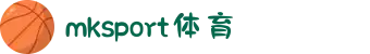 MK(体育科技有限公司)体育官方网站